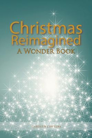 Libro Christmas Reimagined CAROLYN J SWEERS