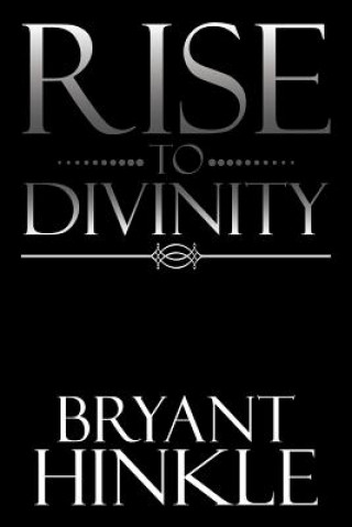 Knjiga Rise to Divinity BRYANT HINKLE