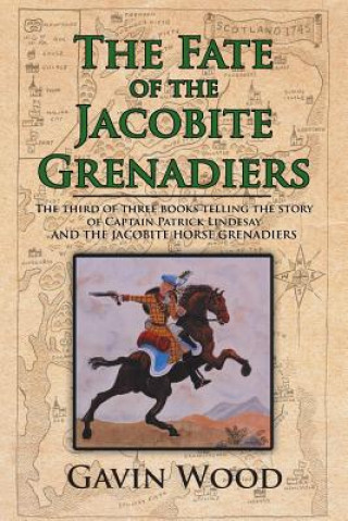 Książka Fate of the Jacobite Grenadiers GAVIN WOOD