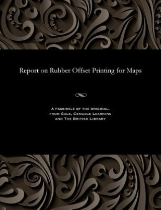 Könyv Report on Rubber Offset Printing for Maps LIEUT. J WATERHOUSE