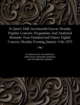 Buch St. Jame's Hall. Seventeenth Season. Monday Popular Concerts. Programme and Analytical Remarks. Four Hundred and Ninety-Eighth Concert, Monday Evening Various