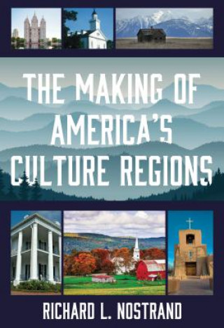 Książka Making of America's Culture Regions Richard L. Nostrand