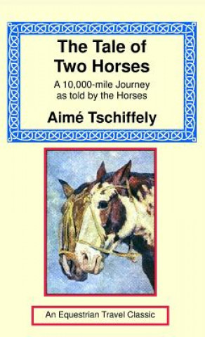 Kniha Tale of Two Horses AIME TSCHIFFELY