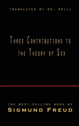 Knjiga Three Contributions to the Theory of Sex Sigmund Freud