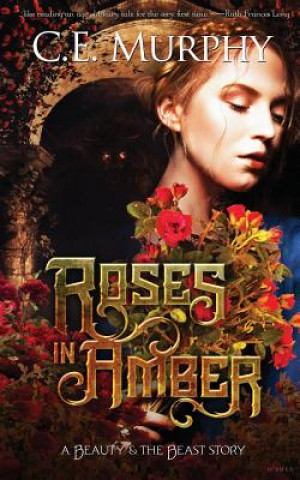 Carte Roses in Amber C. E. MURPHY