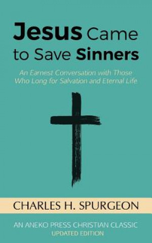 Книга Jesus Came to Save Sinners CHARLES H. SPURGEON