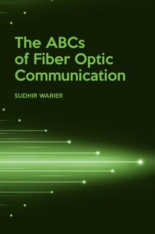 Carte ABCs of Fiber Optic Communication Sudhir Warier
