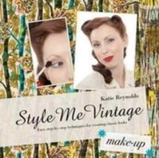 Kniha Style Me Vintage: Make Up Katie Reynolds