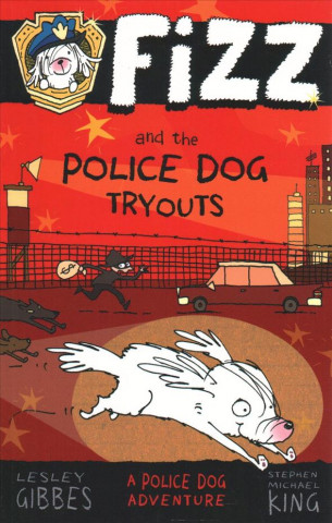 Knjiga Fizz and the Police Dog Tryouts Lesley Gibbes