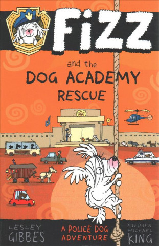 Kniha Fizz and the Dog Academy Rescue Lesley Gibbes