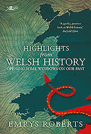 Carte Highlights from Welsh History - Opening Some Windows on Our Past Emrys Roberts