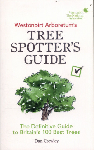 Książka Westonbirt Arboretum's Tree Spotter's Guide Dan Crowley