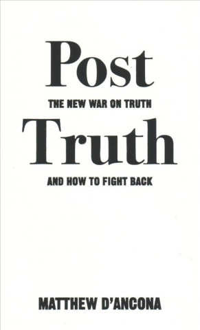 Könyv Post-Truth Matthew D'Ancona