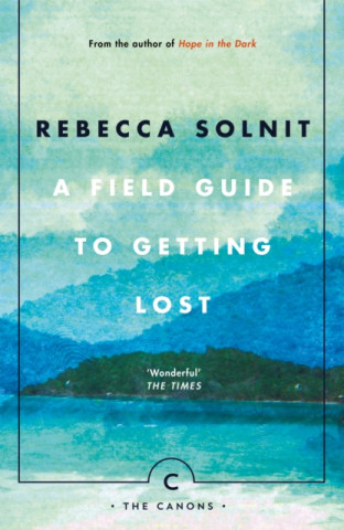 Könyv Field Guide To Getting Lost Rebecca Solnit