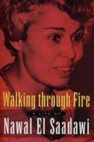 Knjiga Walking Through Fire Nawal El-Saadawi