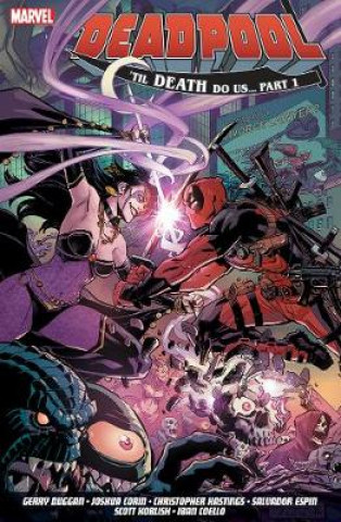 Книга Deadpool: World's Greatest Vol. 8 - Till Death To Us Gerry Duggan
