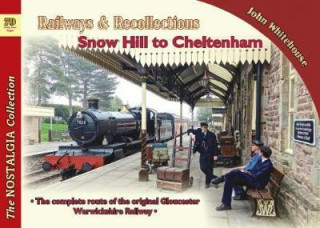 Könyv Railways & Recollections Snow Hill to Cheltenham John Whitehouse