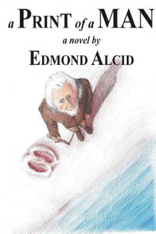 Книга Print Of A Man EDMOND ALCID