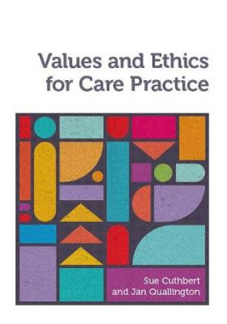 Carte Values and Ethics for Care Practice Sue Cuthbert