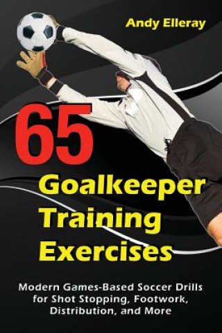 Könyv 65 Goalkeeper Training Exercises ANDY ELLERAY