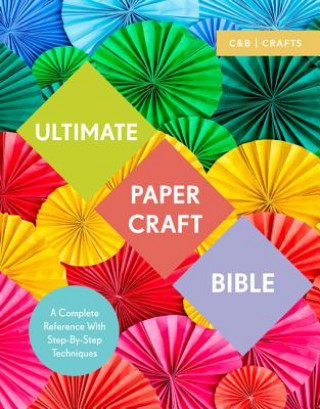 Kniha Ultimate Paper Craft Bible NOT KNOWN