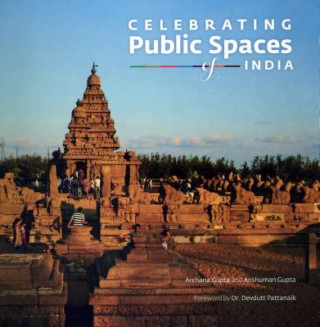 Książka Celebrating Public Spaces of India Archana Gupta