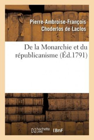 Kniha de la Monarchie Et Du Republicanisme Choderlos De Laclos