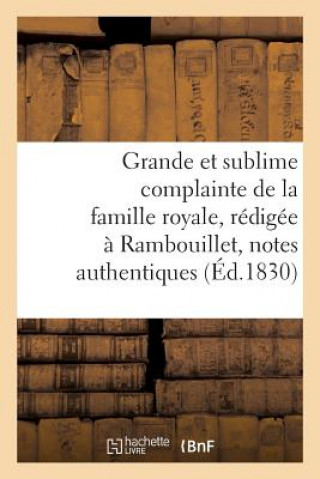 Buch Grande Et Sublime Complainte de la Famille Royale, Redigee A Rambouillet d'Apres Quelques SANS AUTEUR