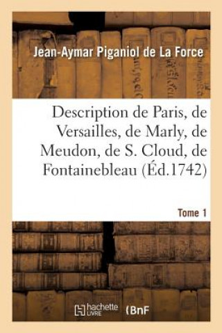 Carte Description de Paris, de Versailles, de Marly, de Meudon, de S. Cloud, de Fontainebleau, Et de PIGANIOL DE LA FORCE