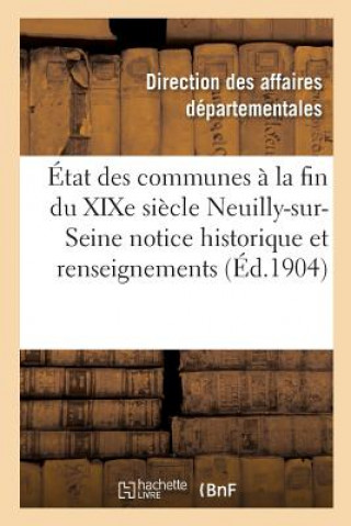 Książka Etat Des Communes A La Fin Du Xixe Siecle., Neuilly-Sur-Seine: Notice Historique SEINE. DIRECTION