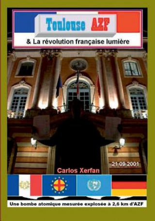 Kniha Toulouse AZF & La revolution francaise lumiere CARLOS XERFAN