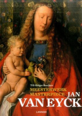 Kniha Masterpiece: Jan Van Eyck Till-Holger Borchert