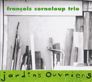 Hanganyagok Jardins Ouvriers Corneloup Trio Francios