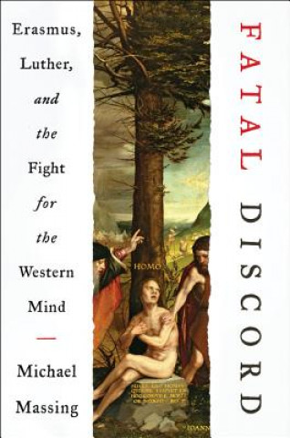 Książka Fatal Discord: Erasmus, Luther, and the Fight for the Western Mind Michael Massing