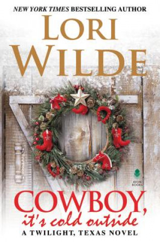 Book Cowboy, It's Cold Outside: A Twilight, Texas Novel Lori Wilde