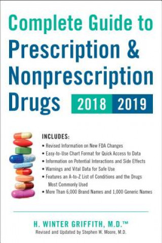 Kniha Complete Guide to Prescription & Nonprescription Drugs 2018-2019 H. Winter Griffith