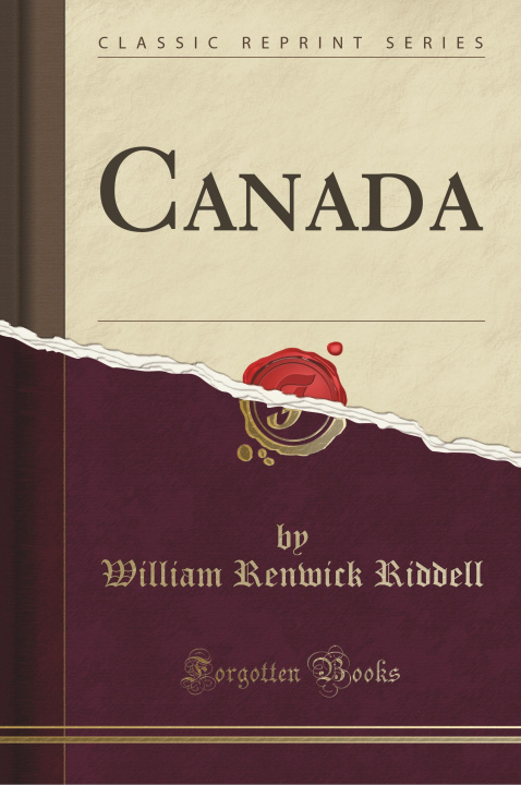 Kniha Canada (Classic Reprint) William Renwick Riddell