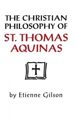 Carte Christian Philosophy of St. Thomas Aquinas Étienne Gilson