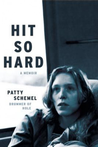 Könyv Hit So Hard Patty Schemel