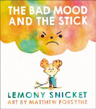 Könyv Bad Mood and the Stick Lemony Snicket