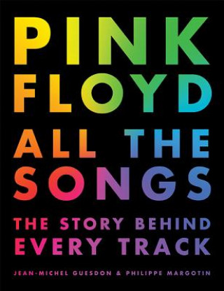 Kniha Pink Floyd All The Songs Philippe Margotin