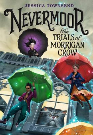 Kniha Nevermoor: The Trials of Morrigan Crow Jessica Townsend