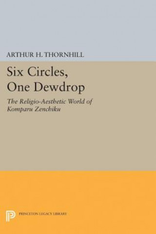 Knjiga Six Circles, One Dewdrop Arthur H. Thornhill