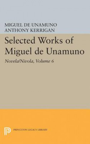 Könyv Selected Works of Miguel de Unamuno, Volume 6 Miguel de Unamuno