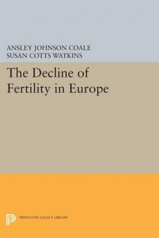 Könyv Decline of Fertility in Europe Ansley Johnson Coale