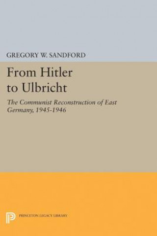 Carte From Hitler to Ulbricht Gregory W. Sandford