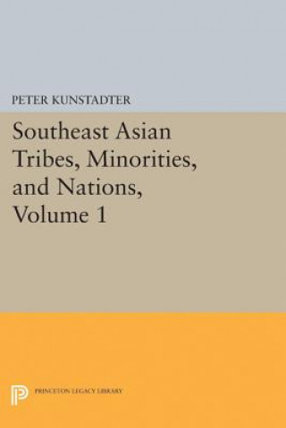 Książka Southeast Asian Tribes, Minorities, and Nations, Volume 1 Peter Kunstadter