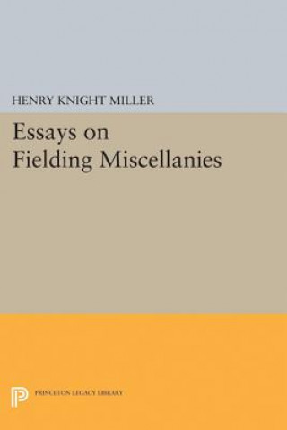 Kniha Essays on Fielding Miscellanies Henry Knight Miller