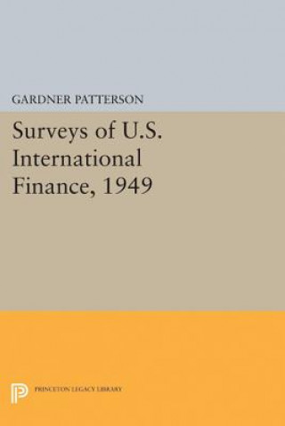 Kniha Surveys of U.S. International Finance, 1949 Gardner Patterson