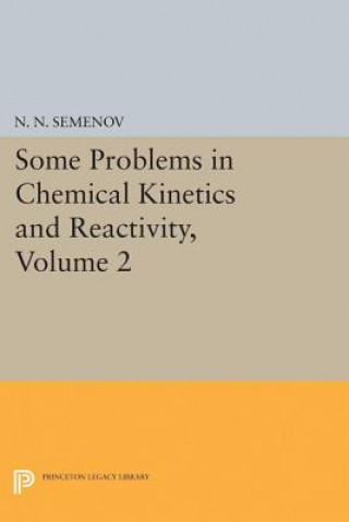 Kniha Some Problems in Chemical Kinetics and Reactivity, Volume 2 N. N. Semenov